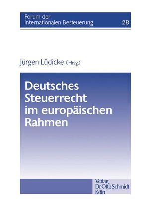 Deutsches Steuerrecht im europäischen Rahmen von Alber,  Siegbert, Haarmann,  Wilhelm, Herzig,  Norbert, Lüdicke,  Jürgen, Meilicke,  Wienand, Spengel,  Christoph