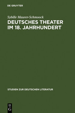 Deutsches Theater im 18. Jahrhundert von Maurer-Schmoock,  Sybille