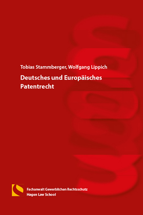 Deutsches und Europäisches Patentrecht von Lippich,  Wolfgang, Stammberger,  Tobias