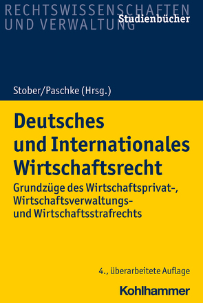 Deutsches und Internationales Wirtschaftsrecht von Bretthauer,  Stefan, Eisenmenger,  Sven, Hoene,  Verena, Keller,  Rainer, Mackensen,  Malte, Moltrecht,  Eckhardt, Paschke,  Marian, Schall,  Alexander, Schunder,  Achim, Schünemann,  Wolfgang B, Stober,  Rolf, Terhechte,  Jörg