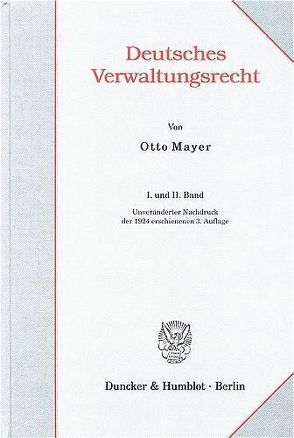 Deutsches Verwaltungsrecht. I. und II. Band. von Mayer,  Otto