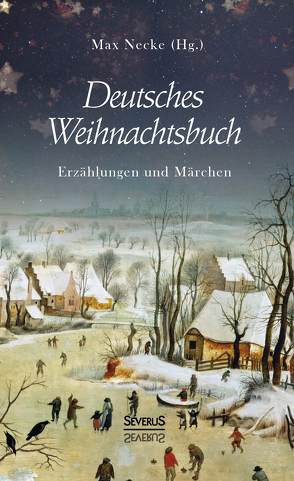 Deutsches Weihnachtsbuch: Erzählungen und Märchen von Necke,  Max