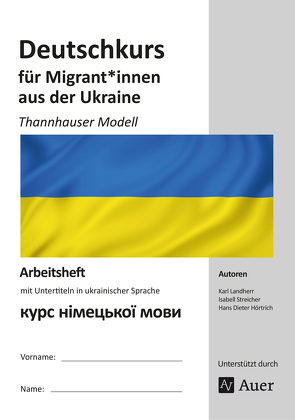 Deutschkurs für Migrant*innen aus der Ukraine von Hörtrich,  H. D., Landherr,  K., Streicher,  I.