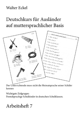 Deutschkurs für Ausländer auf muttersprachlicher Basis – Arbeitsheft 7 von Eckel,  Walter