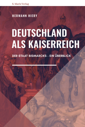 Deutschland als Kaiserreich von Hiery,  Hermann