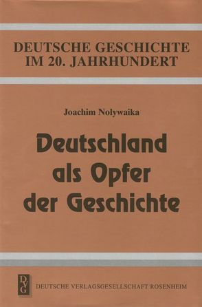 Deutschland als Opfer der Geschichte von Nolywaika,  Joachim