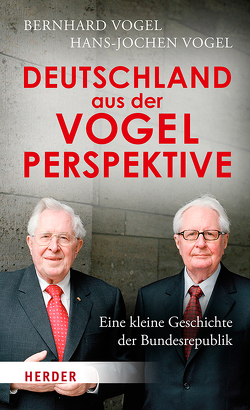 Deutschland aus der Vogelperspektive von Vogel,  Bernhard, Vogel,  Hans-Jochen