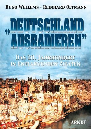 „Deutschland ausradieren“ von Oltmann,  Reinhard, Wellems,  Hugo