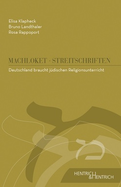 Deutschland braucht jüdischen Religionsunterricht von Klapheck,  Elisa, Landthaler,  Bruno, Rappoport,  Rosa