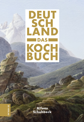 Deutschland – das Kochbuch von Schuhbeck,  Alfons