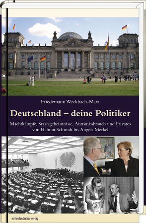 Deutschland – deine Politiker von Weckbach-Mara,  Friedemann