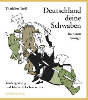 Deutschland deine Schwaben im neuen Anzügle von Schöllkopf,  Günter, Troll,  Thaddäus