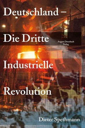Deutschland – Die Dritte Industrielle Revolution von Spethmann,  Dieter