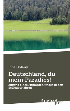 Deutschland, du mein Paradies! von Golany,  Lina