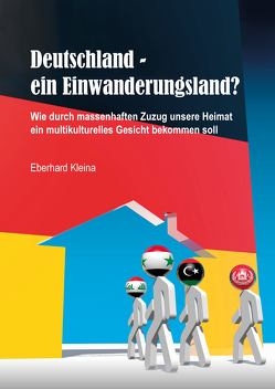 Deutschland – ein Einwanderungsland? von Kleina,  Eberhard