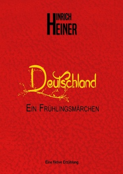 Deutschland Ein Frühlingsmärchen von Heiner,  Hinrich