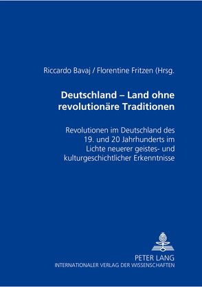 Deutschland – ein Land ohne revolutionäre Traditionen? von Bavaj,  Riccardo, Fritzen,  Florentine