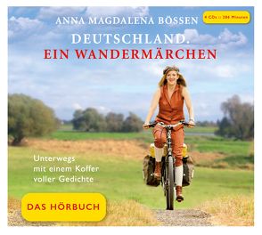 Deutschland. Ein Wandermärchen – Das Hörbuch von Bössen,  Anna Magdalena, Endres,  Dominik