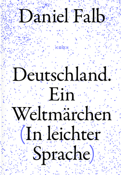 Deutschland. Ein Weltmärchen von Daniel,  Falb