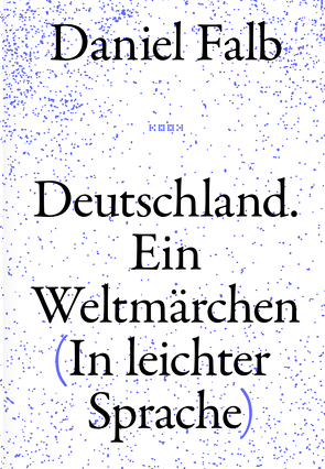 Deutschland. Ein Weltmärchen von Daniel,  Falb