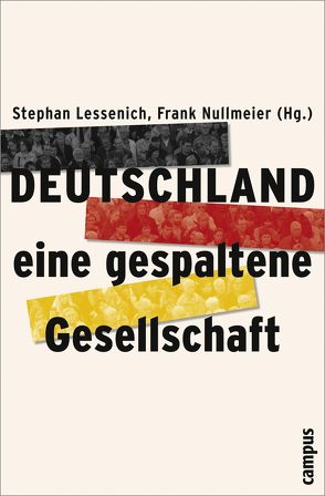 Deutschland – eine gespaltene Gesellschaft von Andreß,  Hans-Jürgen, Bohler,  Karl Friedrich, Bonß,  Wolfgang, Bude,  Heinz, Ganßmann,  Heiner, Hartmann,  Michael, Häußermann,  Hartmut, Hildenbrand,  Bruno, Kohli,  Martin, Kronauer,  Martin, Leggewie,  Claus, Lessenich,  Stephan, Nullmeier,  Frank