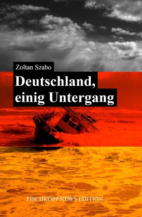 Deutschland, einig Untergang von Szabó,  Zoltán