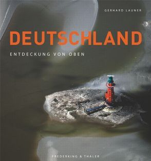 Deutschland Entdeckung von Oben von Launer,  Gerhard