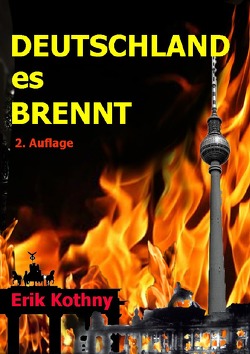 Deutschland, es brennt von Kothny,  Erik