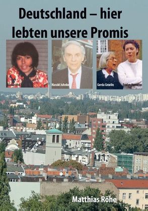 Deutschland – hier lebten unsere Promis von Röhe,  Matthias