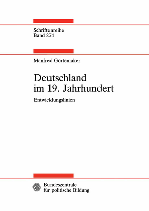 Deutschland im 19. Jahrhundert von Görtemaker,  Manfred