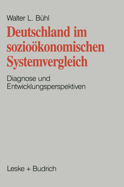 Deutschland im sozioökonomischen Systemvergleich von Bühl,  Walter L.