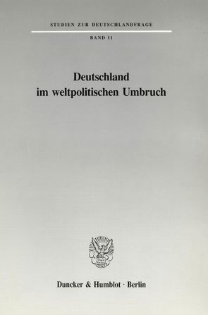 Deutschland im weltpolitischen Umbruch.