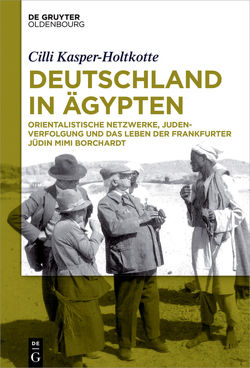 Deutschland in Ägypten von Kasper-Holtkotte,  Cilli