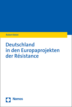 Deutschland in den Europaprojekten der Résistance von Belot,  Robert