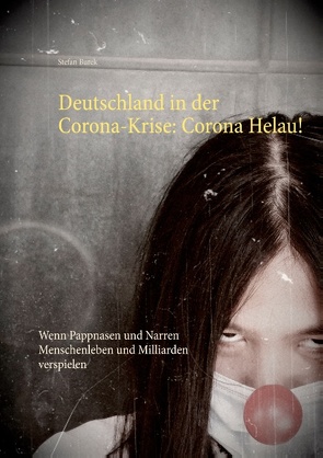 Deutschland in der Corona-Krise: Corona Helau! von Burek,  Stefan