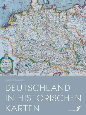 Deutschland in historischen Karten von Paulusch,  Clemens