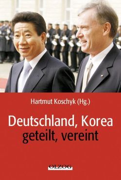 Deutschland, Korea – geteilt, vereint von Koschyk,  Hartmut