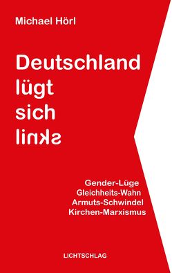 Deutschland lügt sich links von Hörl,  Michael