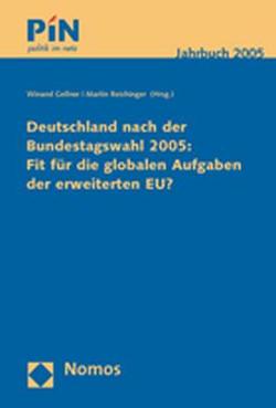 Deutschland nach der Bundestagswahl 2005: Fit für die globalen Aufgaben der erweiterten EU? von Gellner,  Winand, Reichinger,  Martin