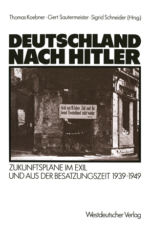 Deutschland nach Hitler von Koebner,  Thomas, Sautermeister,  Gert, Schneider,  Sigrid