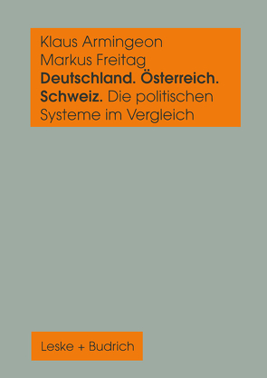 Deutschland, Österreich und die Schweiz. Die politischen Systeme im Vergleich von Armingeon,  Klaus, Freitag,  Markus