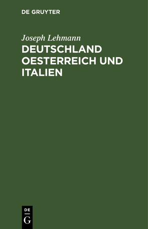 Deutschland Oesterreich und Italien von Lehmann,  Joseph