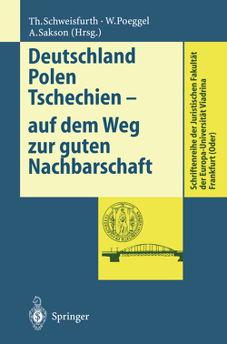 Deutschland Polen Tschechien — auf dem Weg zur guten Nachbarschaft von Poeggel,  Walter, Sakson,  Andrzej, Schweisfurth,  Theodor