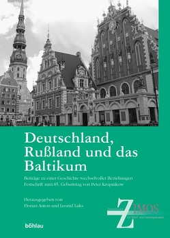 Deutschland, Rußland und das Baltikum von Abols,  Aina u. Guntars Nagobads-Abols und, Abyzow,  Yuri, Anton,  Florian, Apalups,  Raitis, Augustin,  Michael, Bartlett,  Roger, Birkavs,  Valdis, Buxhoeveden,  Volker, Dohrn,  Verena, Eberhardt,  Wolfgang, Eichwede,  Wolfgang, Fleishman,  Lazar, Geiss,  Imanuel, Hansen,  Kristina, Herold,  Eckart, Hirschheydt,  Harro, Kalnein,  Albrecht, Karppinen,  Antti, Kern,  Philipp A., Lancmanis,  Imants, Levans,  Andris, Liebmann,  Michael, Loit,  Aleksander, Luks,  Leonid, Lutz,  Walter, Mantz,  Gernot, Misans,  Ilgvars, Niehuss,  Merith, Nolte,  Hans-Heinrich, Rolova,  Alexandra, Scherf,  Henning, Schorlemmer,  Friedrich, Simon,  Gerhard, Sparitis,  Ojars, Stern,  Fritz, Thomas,  Ludmila, Ungern-Sternberg,  Jürgen, Yavez,  Zvi, Zarusky,  Jürgen