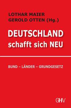 Deutschland schafft sich neu von Maier,  Lothar, Otten,  Gerold