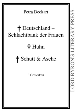 Deutschland – Schlachtbank der Frauen / Huhn / Schutt & Asche von Deckart,  Petra