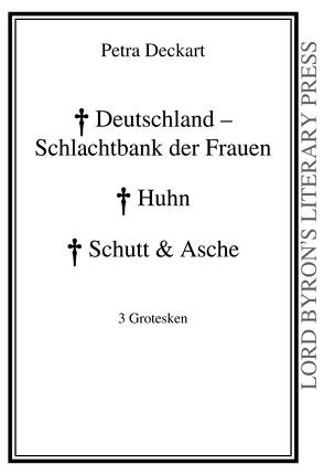 Deutschland – Schlachtbank der Frauen / Huhn / Schutt & Asche von Deckart,  Petra