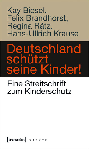 Deutschland schützt seine Kinder! von Biesel,  Kay, Brandhorst,  Felix, Krause,  Hans-Ullrich, Rätz,  Regina