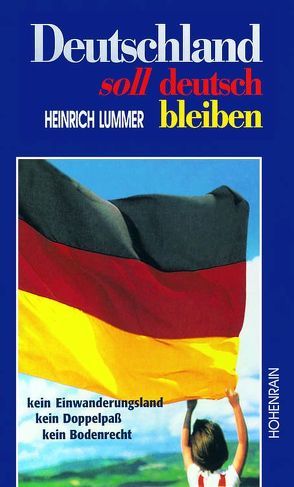 Deutschland soll deutsch bleiben von Buck,  Felix, Lummer,  Heinrich