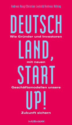 Deutschland, Startup! von Haug,  Andreas, Leybold,  Christian, Nölting,  Andreas